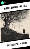 The Story of a Whim (eBook, ePUB) The Story of a Whim (eBook, ePUB)