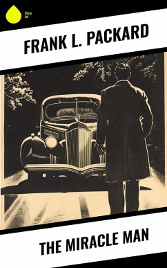 The Miracle Man (eBook, ePUB) - Packard, Frank L.