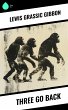 Three Go Back (eBook, ePUB) - Bild 1