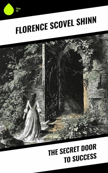 The Secret Door to Success (eBook, ePUB) The Secret Door to Success (eBook, ePUB)