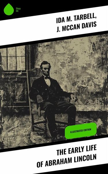 The Early Life of Abraham Lincoln (eBook, ePUB) The Early Life of Abraham Lincoln (eBook, ePUB)