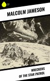 Wreckers of the Star Patrol (eBook, ePUB)