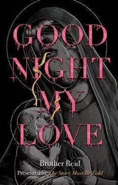 Goodnight My Love (eBook, ePUB) - Reid, Brother; Must Be Told, The Story