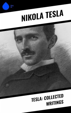 Tesla: Collected Writings (eBook, ePUB) - Tesla, Nikola
