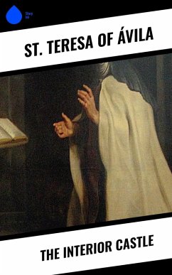 The Interior Castle (eBook, ePUB) - St. Teresa of Ávila