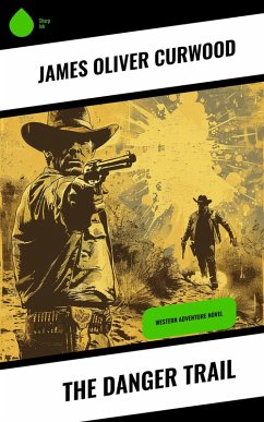 Cover The Danger Trail (eBook, ePUB)