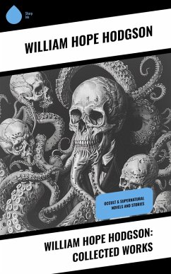 Cover William Hope Hodgson: Collected Works (eBook, ePUB)