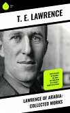 Lawrence of Arabia: Collected Works (eBook, ePUB)