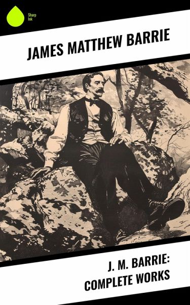 J. M. Barrie: Complete Works (eBook, ePUB)
