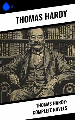 Thomas Hardy: Complete Novels (eBook, ePUB) Cover Thomas Hardy: Complete Novels (eBook, ePUB)
