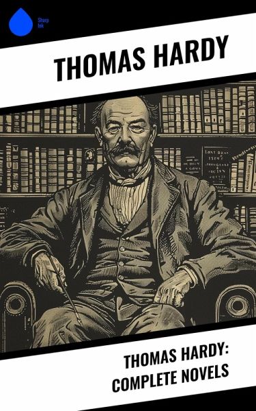 Thomas Hardy: Complete Novels (eBook, ePUB) Thomas Hardy: Complete Novels (eBook, ePUB)