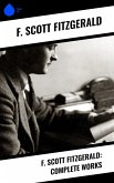 F. Scott Fitzgerald: Complete Works (eBook, ePUB)