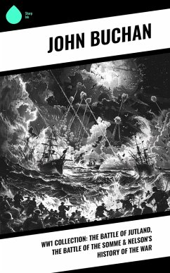 Cover WW1 Collection: The Battle of Jutland, The Battle of the Somme & Nelson's History of the War (eBook, ePUB)