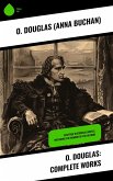 O. Douglas: Complete Works (eBook, ePUB)