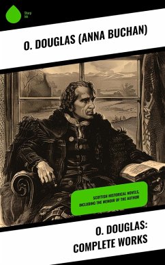 Cover O. Douglas: Complete Works (eBook, ePUB)