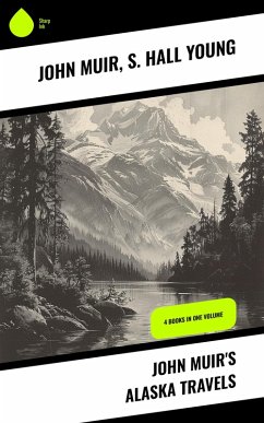 John Muir's Alaska Travels (eBook, ePUB) - Muir, John; Young, S. Hall