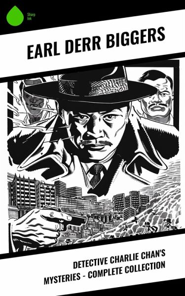 Detective Charlie Chan's Mysteries - Complete Collection (eBook, ePUB)