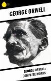 George Orwell: Complete Works (eBook, ePUB)