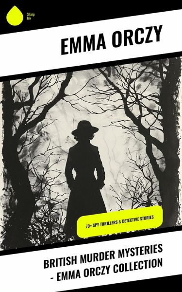 British Murder Mysteries - Emma Orczy Collection (eBook, ePUB)