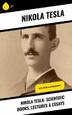 Nikola Tesla: Scientific Books, Lectures & Essays (eBook, ePUB)