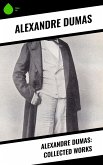 Alexandre Dumas: Collected Works (eBook, ePUB)
