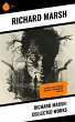 Richard Marsh: Collected Works (eBook,... - Bild 1