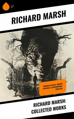 Richard Marsh: Collected Works (eBook, ePUB) Cover Richard Marsh: Collected Works (eBook, ePUB)