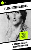 Elizabeth Gaskell: Collected Works (eBook, ePUB)