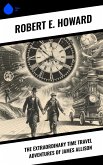 The Extraordinary Time Travel Adventures of James Allison (eBook, ePUB)