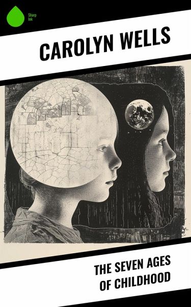 The Seven Ages of Childhood (eBook, ePUB) The Seven Ages of Childhood (eBook, ePUB)