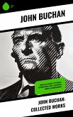 John Buchan: Collected Works (eBook, ePUB) John Buchan: Collected Works (eBook, ePUB)