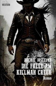 Die Falle am Killman Creek - Joscelyn, Archie