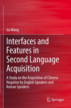 Interfaces and Features in Second Language Acquisition - Wang, Jia