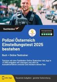 Polizei Österreich Einstellungstest 2024 bestehen - Buch + Online Testtrainer - Trainiere mit dem TestHelden Online-Test Polizei Österreich Einstellungstest 2024 bestehen - Buch + Online Testtrainer - Trainiere mit dem TestHelden Online-Test