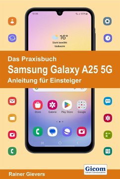 Das Praxisbuch Samsung Galaxy A25 5G - Anleitung für Einsteiger - Gievers, Rainer