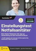 Einstellungstest Notfallsanitäter: Dein Online-Testtrainer inkl. App zur Vorbereitung auf dein Auswahlverfahren I +5.000 Einstellungstest Notfallsanitäter: Dein Online-Testtrainer inkl. App zur Vorbereitung auf dein Auswahlverfahren I +5.000