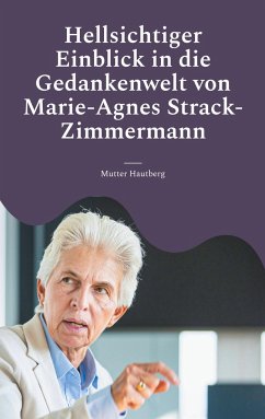 Hellsichtiger Einblick in die Gedankenwelt von Marie-Agnes Strack-Zimmermann - Hautberg, Mutter