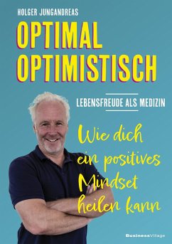OPTIMAL OPTIMISTISCH - Lebensfreude als Medizin - Jungandreas, Holger