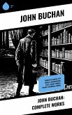 John Buchan: Complete Works (eBook, ePUB) John Buchan: Complete Works (eBook, ePUB)