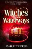 Witches and Waterways (A Water Witch Mystery, #3) (eBook, ePUB)