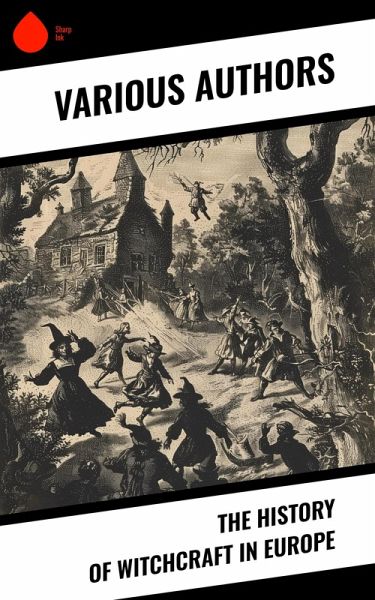 The History of Witchcraft in Europe (eBook, ePUB) The History of Witchcraft in Europe (eBook, ePUB)