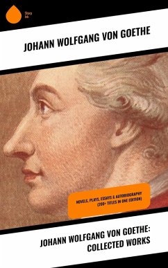 Johann Wolfgang von Goethe: Collected Works (eBook, ePUB) - Goethe, Johann Wolfgang von