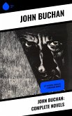 John Buchan: Complete Novels (eBook, ePUB) John Buchan: Complete Novels (eBook, ePUB)