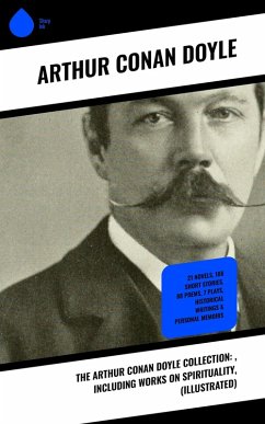 The Arthur Conan Doyle Collection: , Including Works on Spirituality, (Illustrated) (eBook, ePUB) - Doyle, Arthur Conan