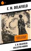 E. M. Delafield: Collected Works (eBook, ePUB) E. M. Delafield: Collected Works (eBook, ePUB)