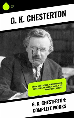 G. K. Chesterton: Complete Works (eBook, ePUB) - Chesterton, G. K.
