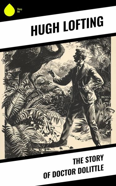 The Story of Doctor Dolittle (eBook, ePUB) The Story of Doctor Dolittle (eBook, ePUB)