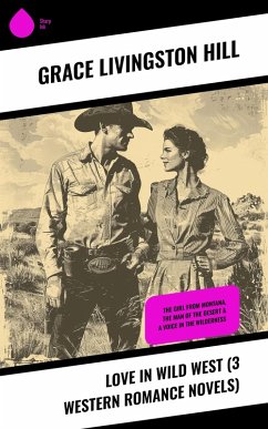 Love in Wild West (3 Western Romance Novels) (eBook, ePUB) Cover Love in Wild West (3 Western Romance Novels) (eBook, ePUB)
