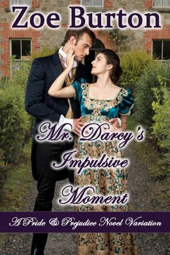 Mr. Darcy's Impulsive Moment (eBook, ePUB) - Burton, Zoe
