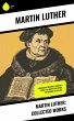 Martin Luther: Collected Works (eBook,... - Bild 1